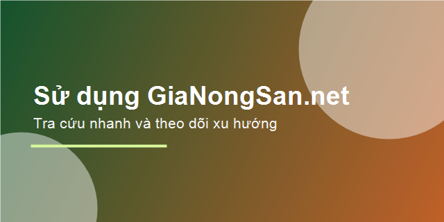 Cách sử dụng GiaNongSan.net để theo dõi giá nông sản hiệu quả