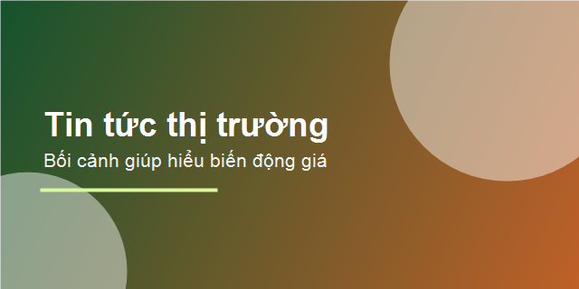 Tin tức thị trường giúp hiểu xu hướng giá nông sản