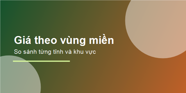 So sánh giá nông sản theo vùng miền và tỉnh thành